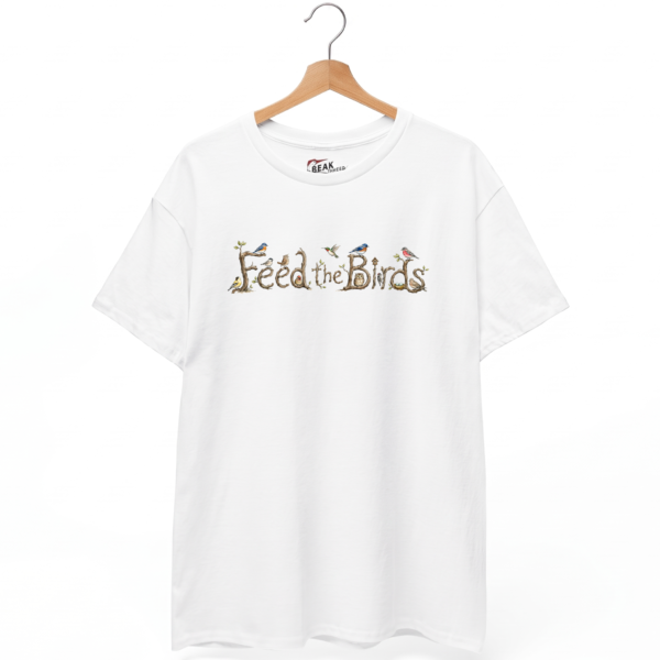 Feed the Birds Shirt T-Shirt